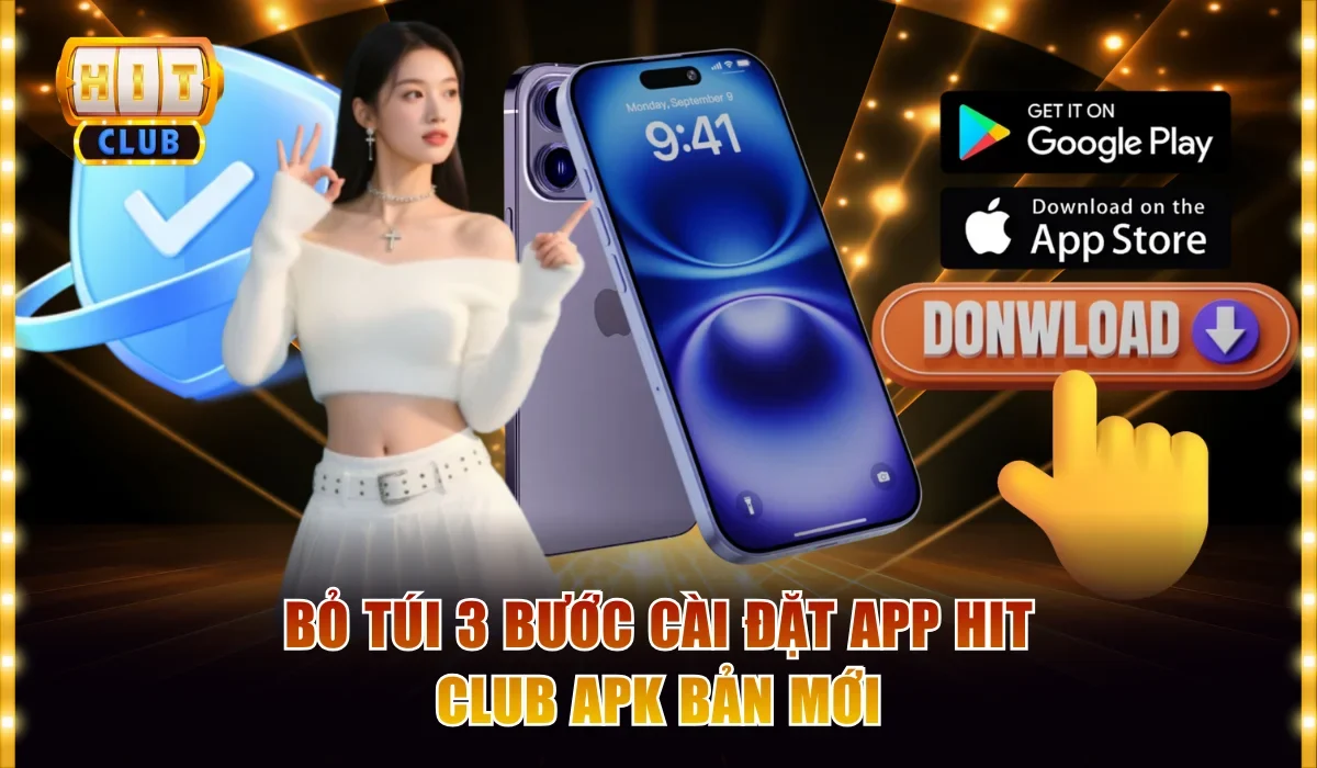 Tải Hitclub Apk Phiên Bản Mới Đơn Giản Không Lo Bị Chặn 3 Bỏ túi 3 bước cài đặt app Hit club apk bản mới