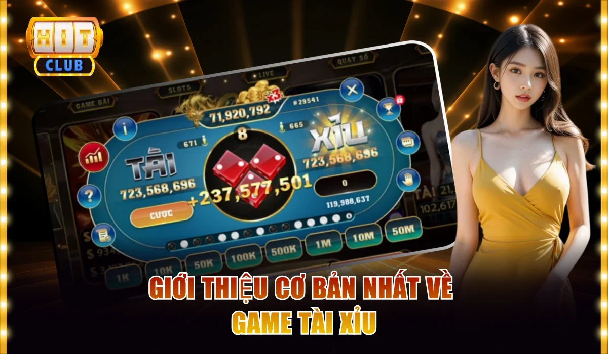 Chiến Thuật Tài Xỉu Hitclub Hay Nhất, Đảm Bảo Chơi Là Thắng 2 Giới thiệu cơ bản nhất về game tài xỉu online tại Hitclub