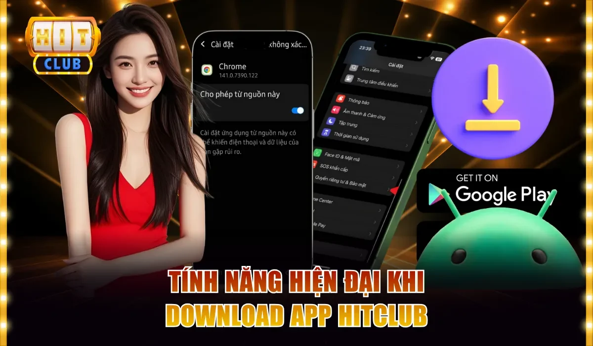 Tải Hitclub Cho Android Nhanh Chóng Và Thiết Lập An Toàn 2 Tính năng hiện đại khi download app Hitclub chính thống