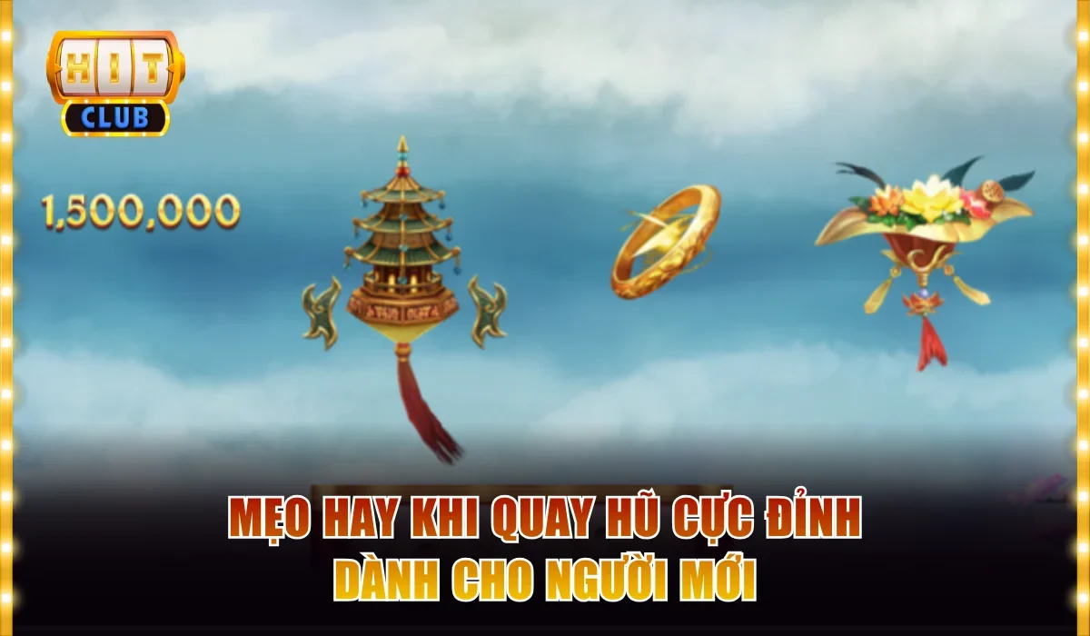 Slot Tây Du Ký - Biến Để Độc Đáo Của Nổ Hũ Tại Hitclub 4 Mẹo hay khi quay hũ cực đỉnh dành cho người mới