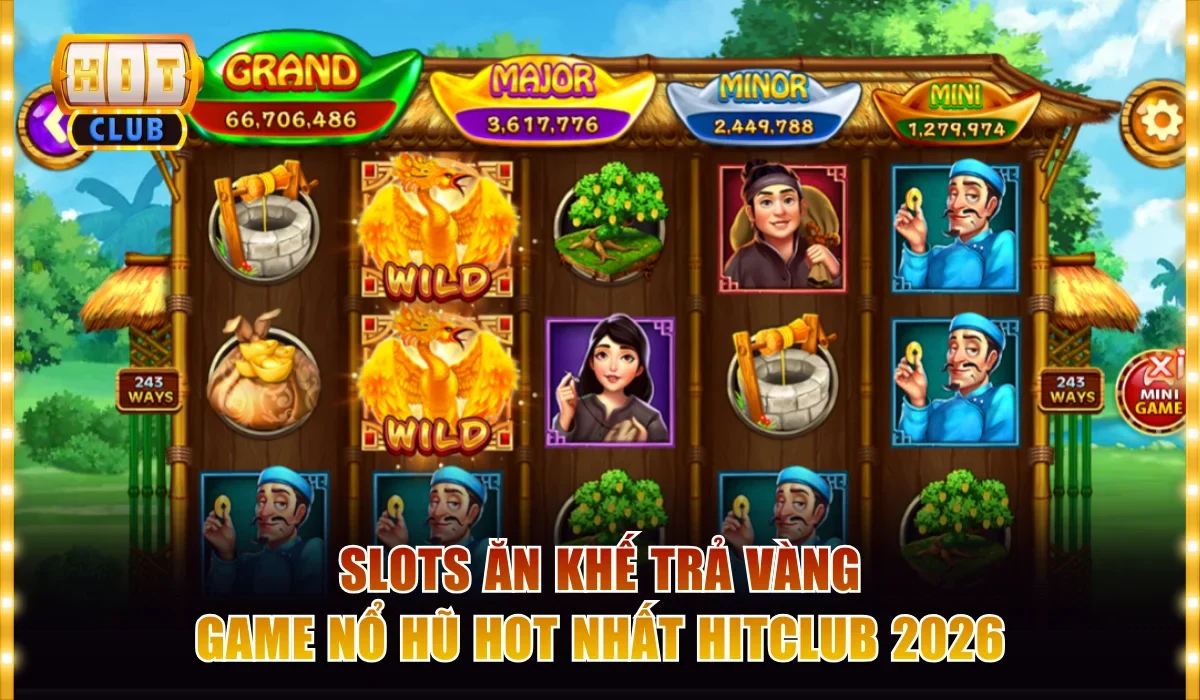 Slots Ăn Khế Trả Vàng - Game Nổ Hũ Hot Nhất Hitclub 2026 1 Slots Ăn Khế Trả Vàng