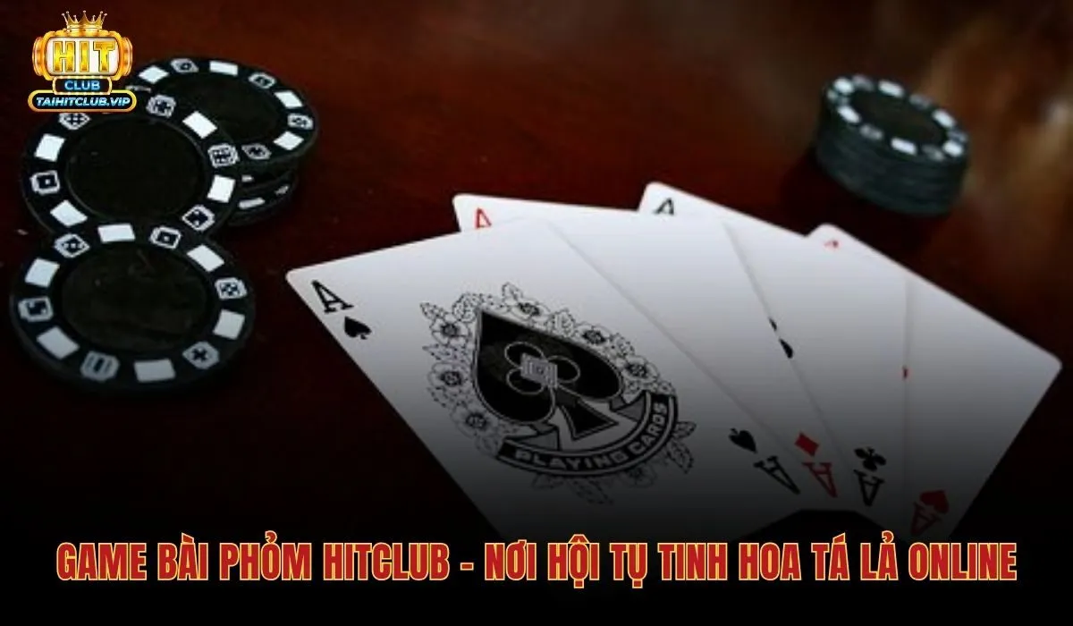Game Bài Phỏm - Đồ Họa Sắc Nét Chơi Ngay Trên Hitclub 2 Trải nghiệm tá lả truyền thống trên nền tảng số