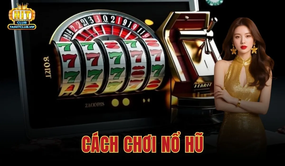 Cách Chơi Nổ Hũ