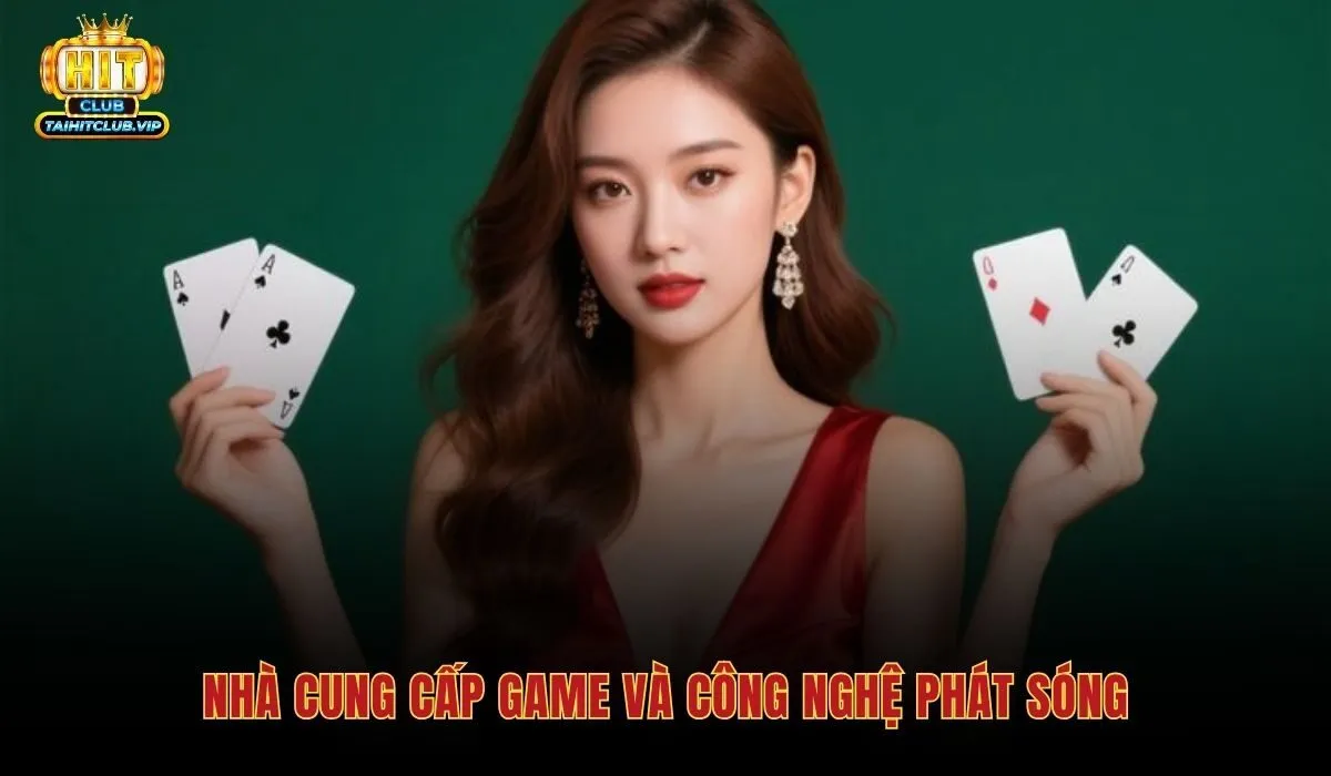 Live Casino Hitclub - Sòng Bài Trực Tuyến Với Dealer Thật 3 Đối tác công nghệ phát sóng đứng sau sảnh Live Casino Hitclub