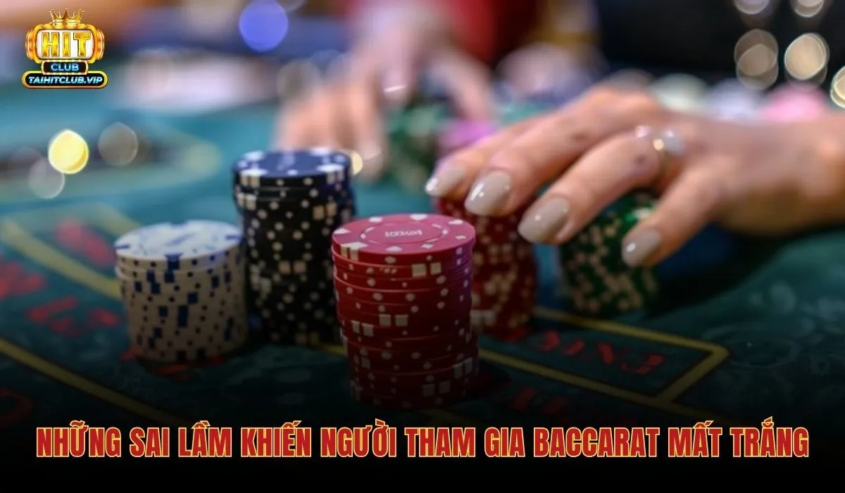 Kinh nghiệm chơi Baccarat tránh sai lầm chí mạng gây cháy tài khoản